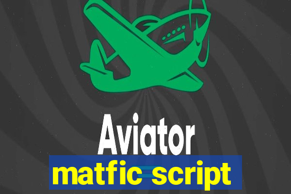 matfic script